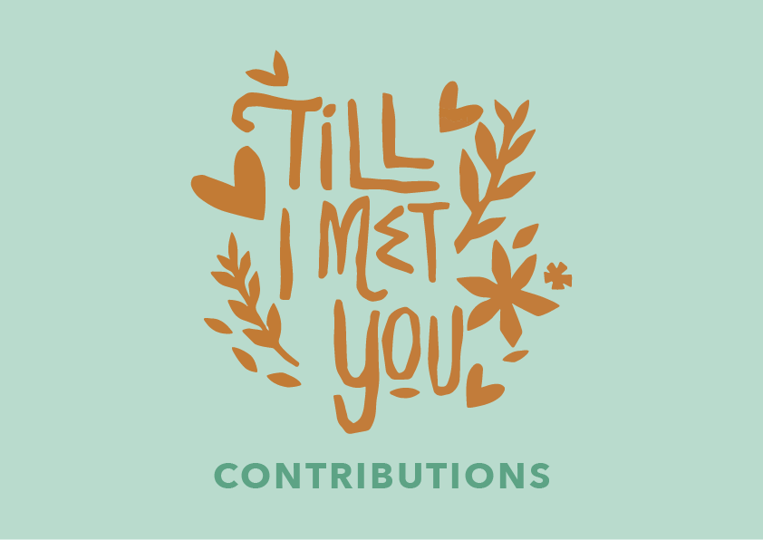 Till I Met You - Contributions